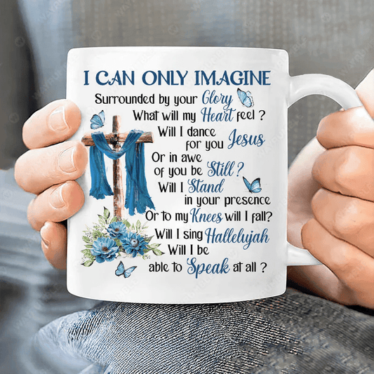 Wooden cross, Blue flower, Crystal butterfly, I can only imagine - Jesus White Mug