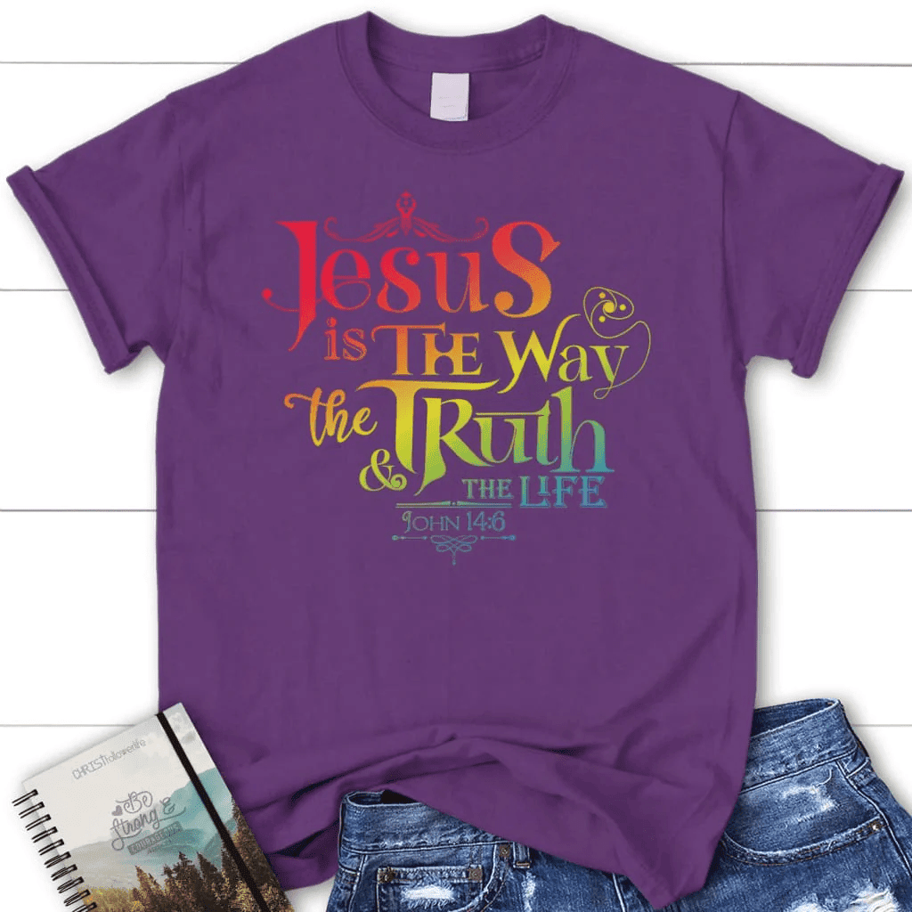 Jesus is the way the truth and the life John 14:6 Womenâ�E�E��E�E�s t-shirt