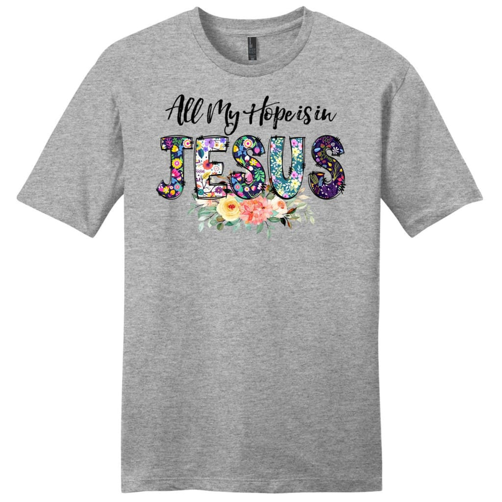 All my hope is in Jesus shirt, Men's Christian t-shirts