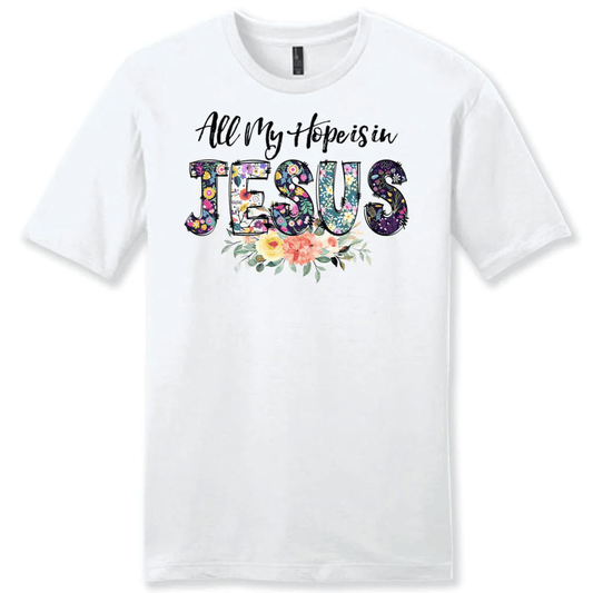 All my hope is in Jesus shirt, Men's Christian t-shirts