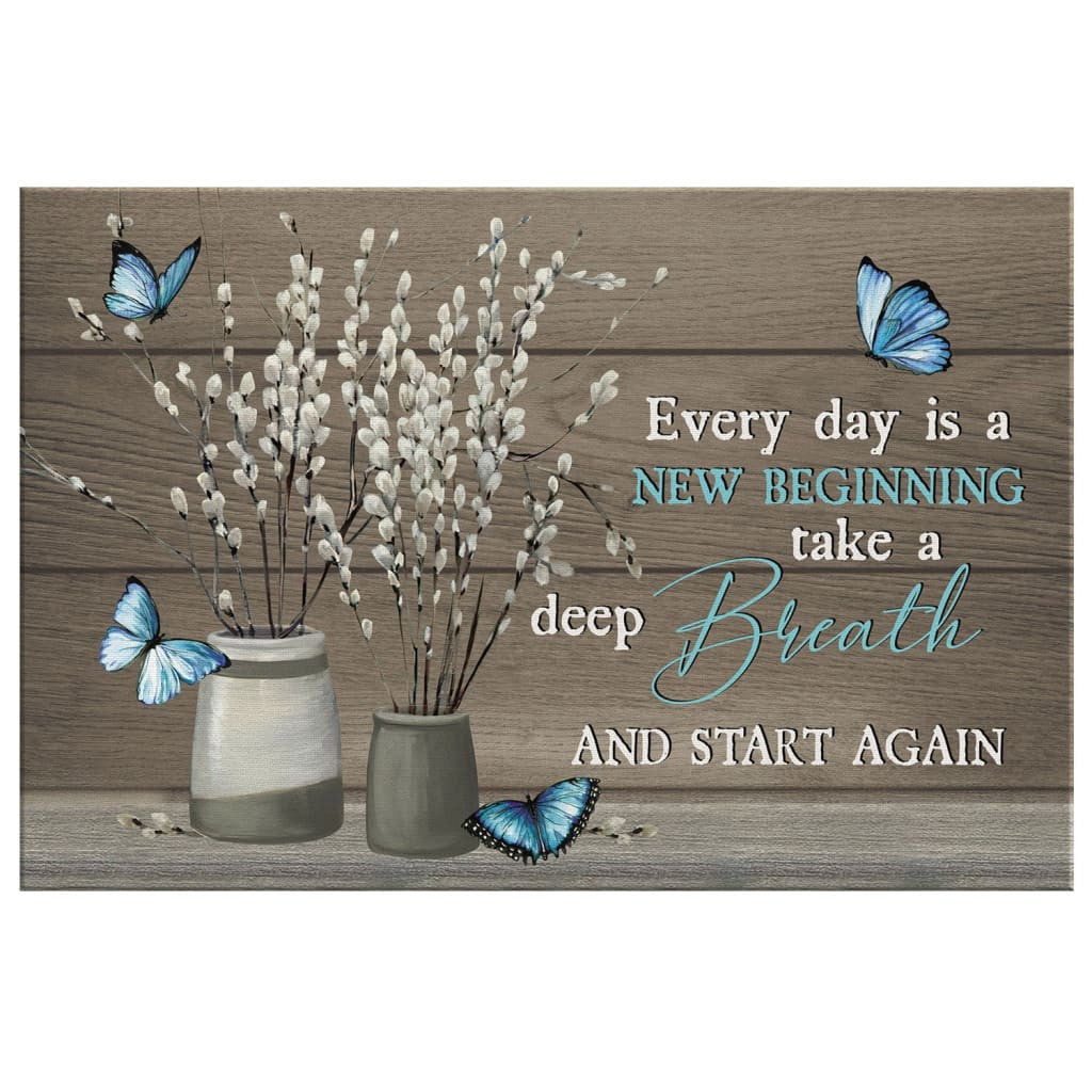 Every day is a new beginning butterfly flower Christian wall art canvas