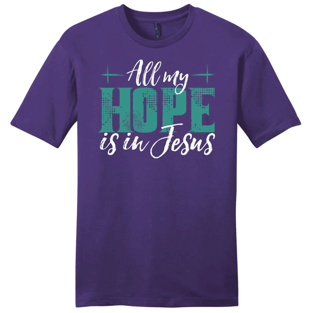 Jesus shirts: All my hope is in Jesus men's t-shirt