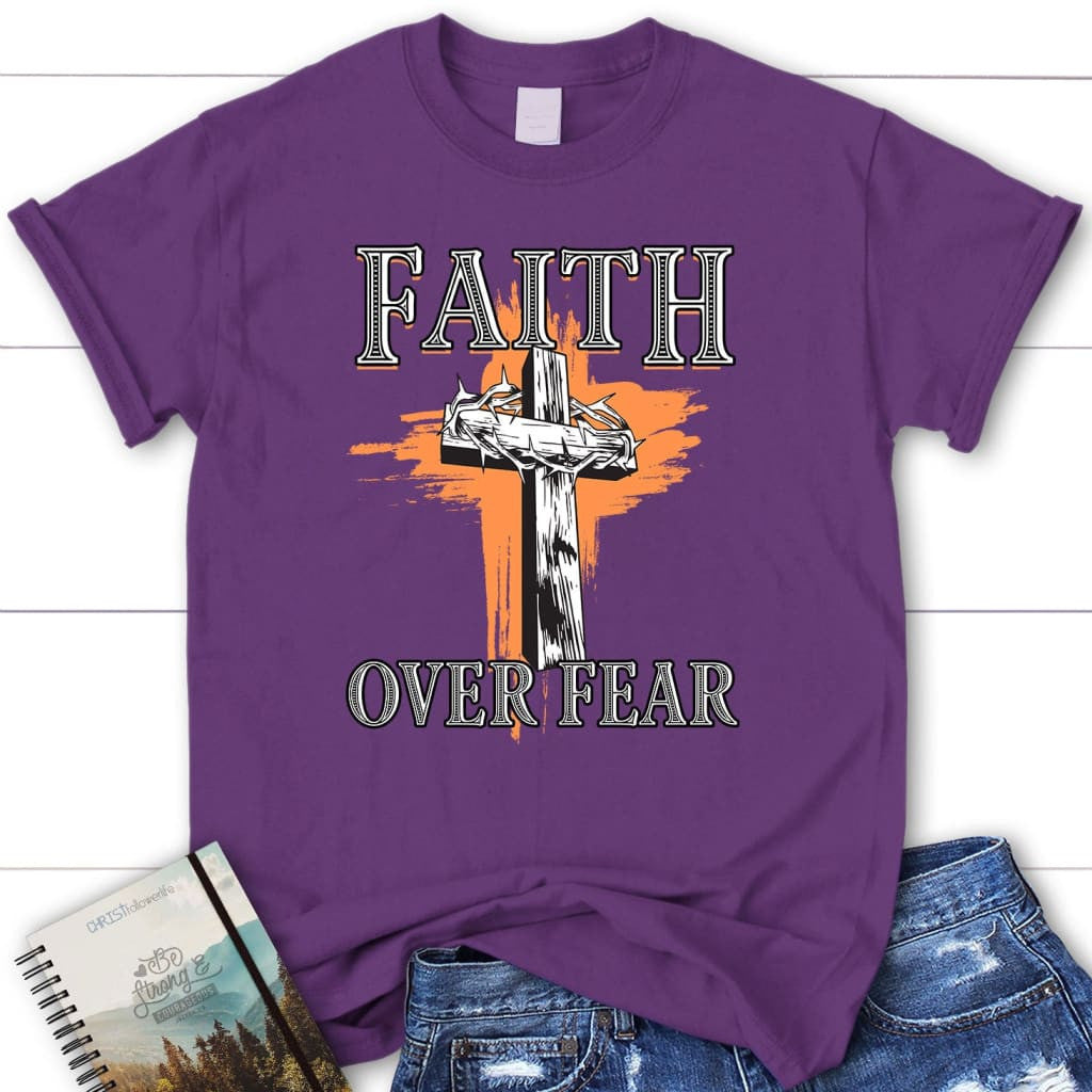 Cross with crown of thorns, Faith over fear Womenâ�E�E��E�E�s t-shirt