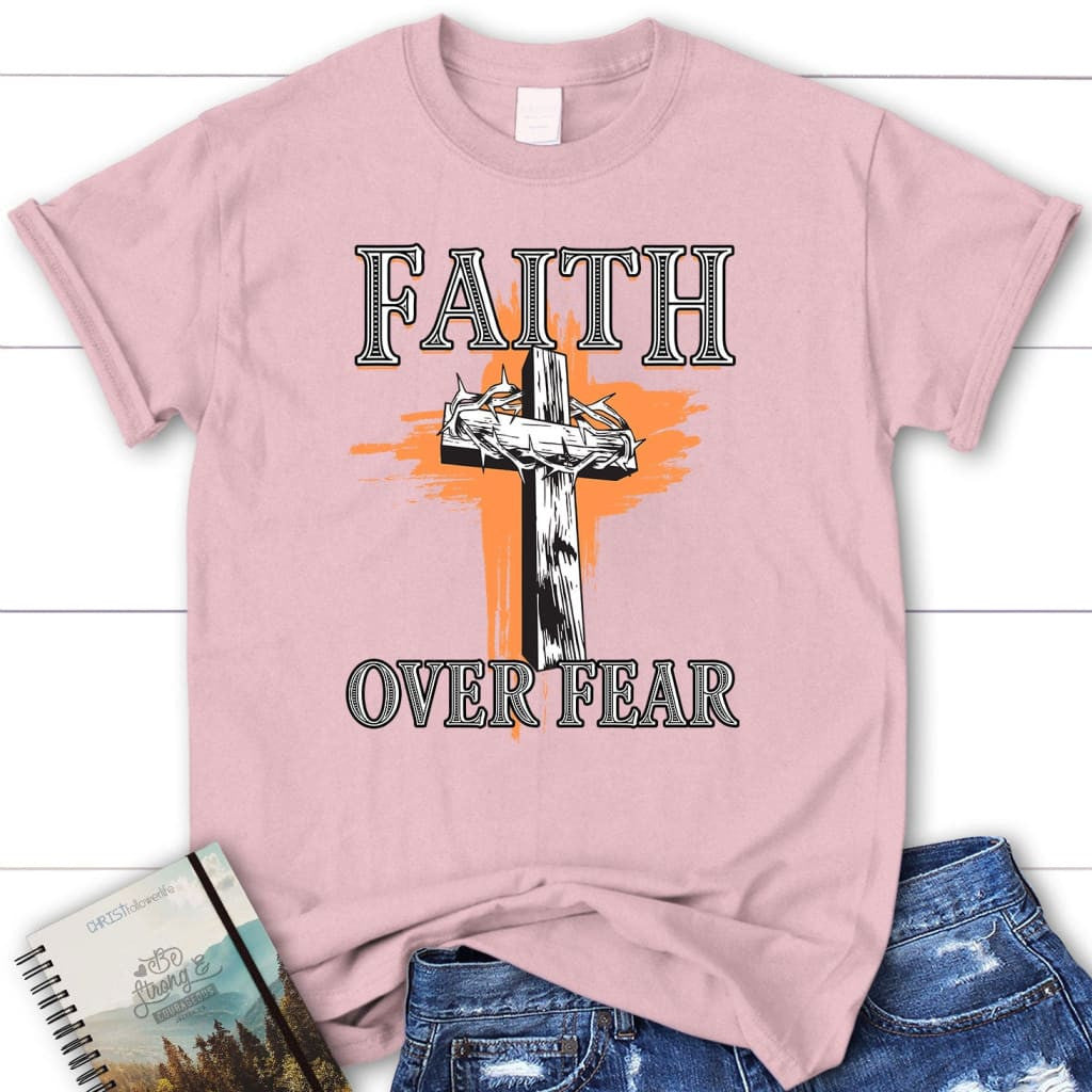 Cross with crown of thorns, Faith over fear Womenâ�E�E��E�E�s t-shirt