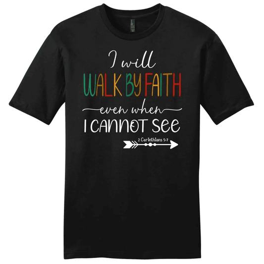 I will walk by faith even when I cannot see t-shirt, Men's Christian t-shirts