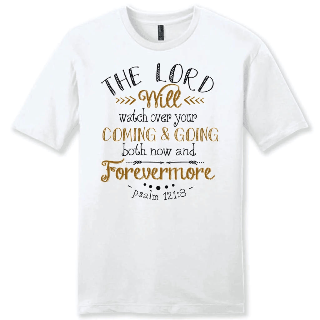 Men's Christian t-shirt: The Lord will watch over your coming and going Psalm 121:8 shirt
