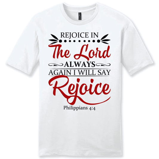 Rejoice in the Lord always Philippians 4:4 NKJV Bible verse men's Christian t-shirt
