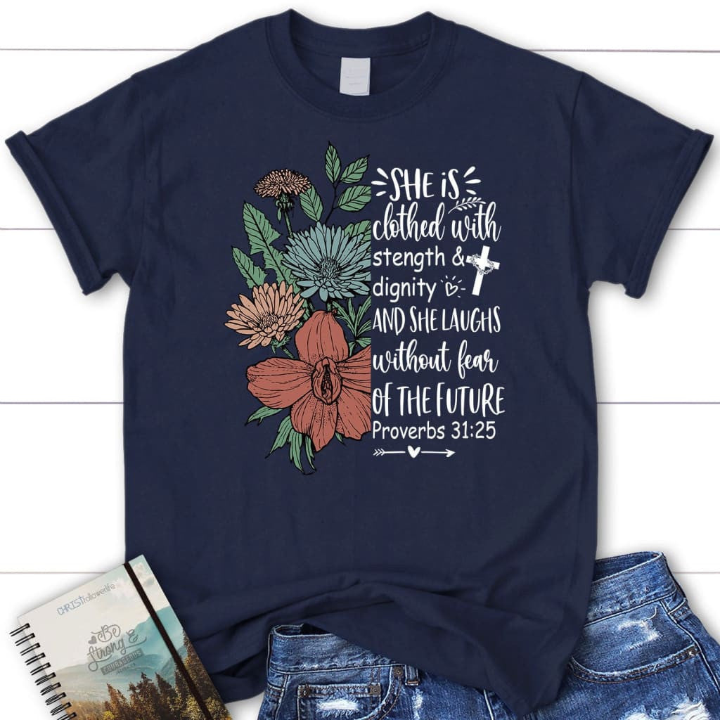 She is clothed with strength and dignity womenâ�E�E��E�E�s t-shirt