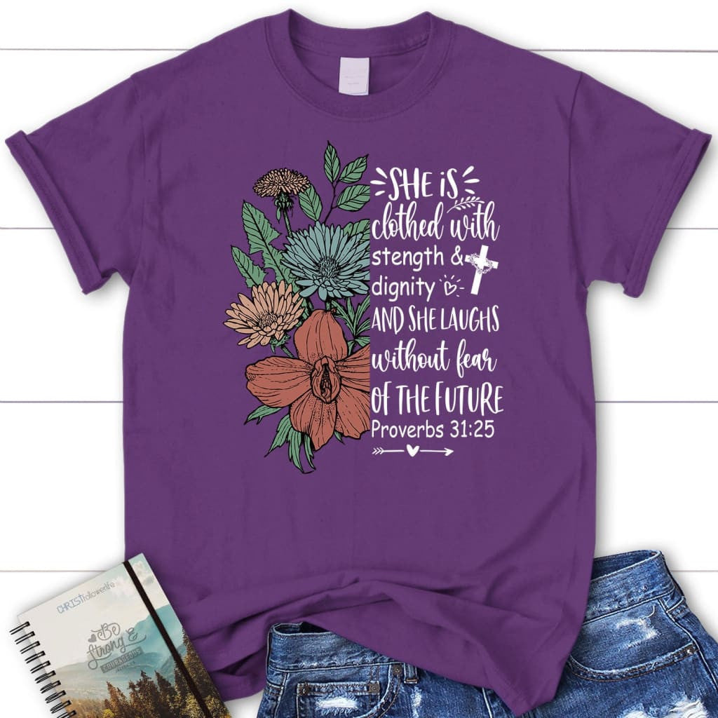 She is clothed with strength and dignity womenâ�E�E��E�E�s t-shirt