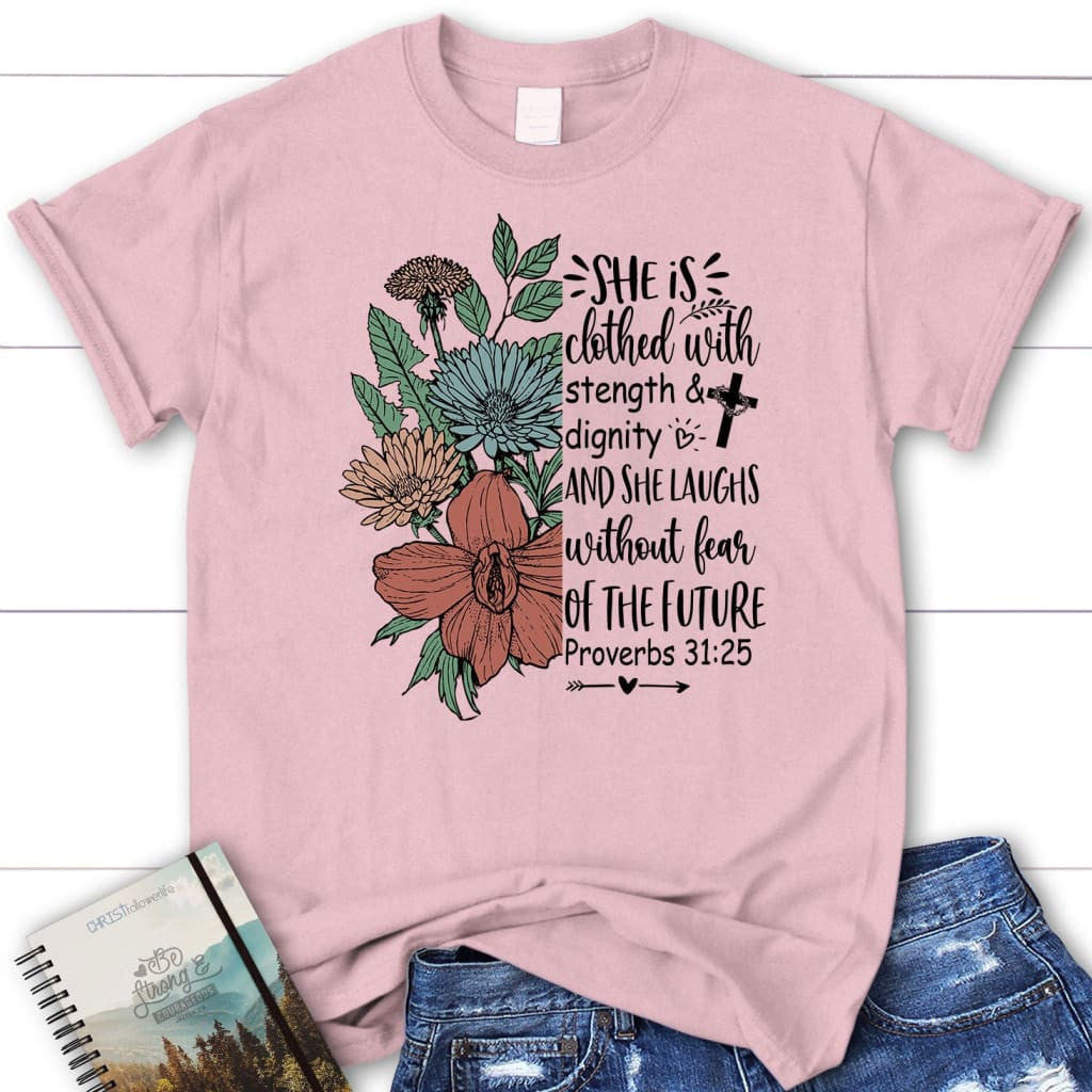 She is clothed with strength and dignity womenâ�E�E��E�E�s t-shirt