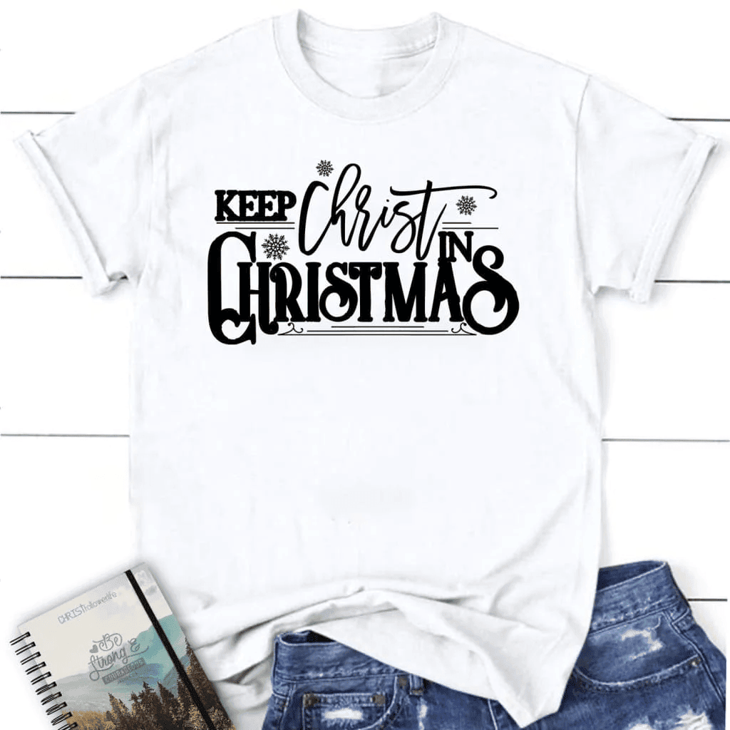 Keep Christ in Christmas Women's t-shirt