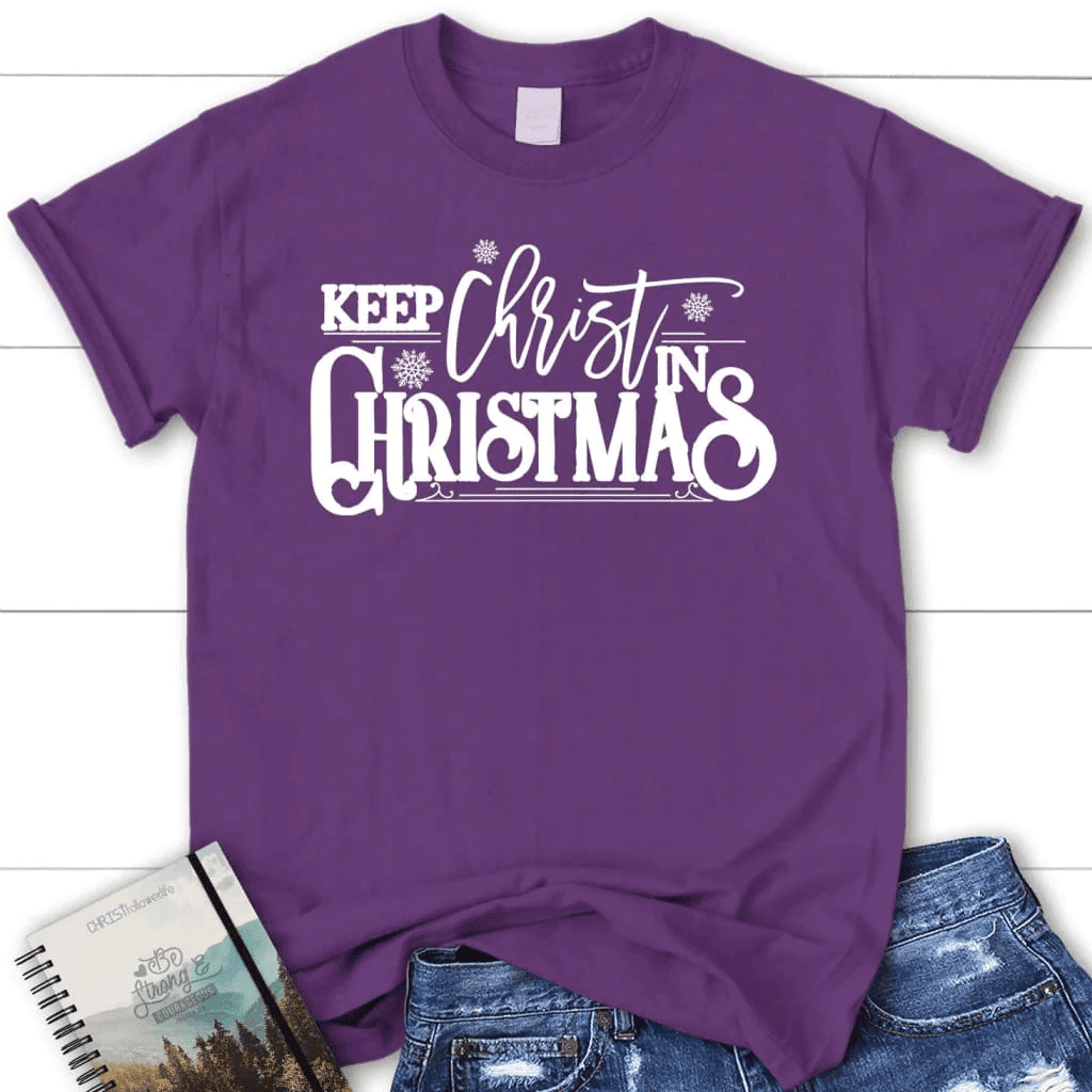 Keep Christ in Christmas Women's t-shirt