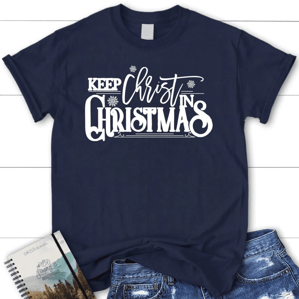 Keep Christ in Christmas Women's t-shirt