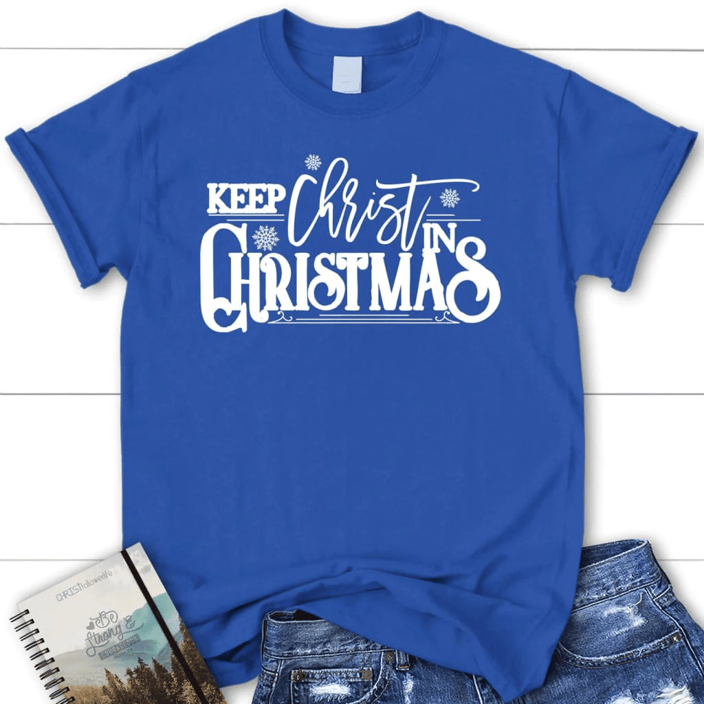 Keep Christ in Christmas Women's t-shirt