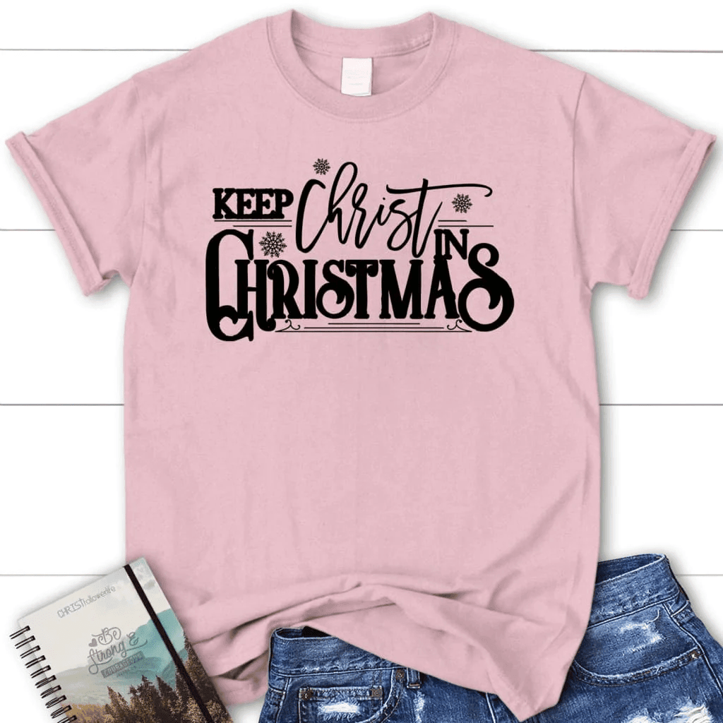 Keep Christ in Christmas Women's t-shirt