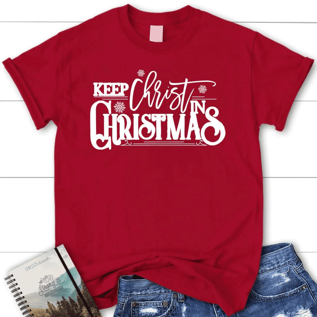 Keep Christ in Christmas Women's t-shirt