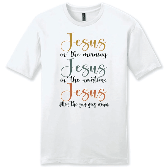 Jesus in the morning Jesus in the noontime men's Christian t-shirt