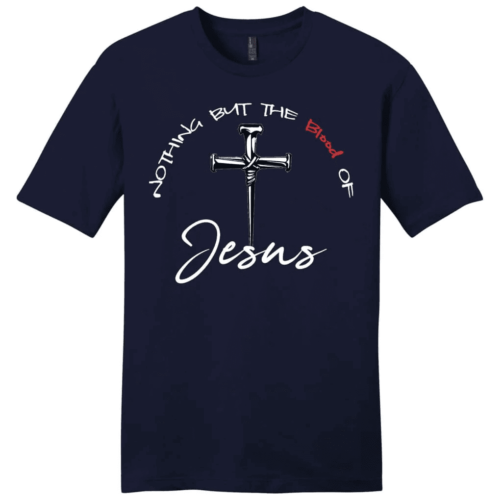 Nothing but the blood of Jesus mens Christian t-shirt | Jesus shirts