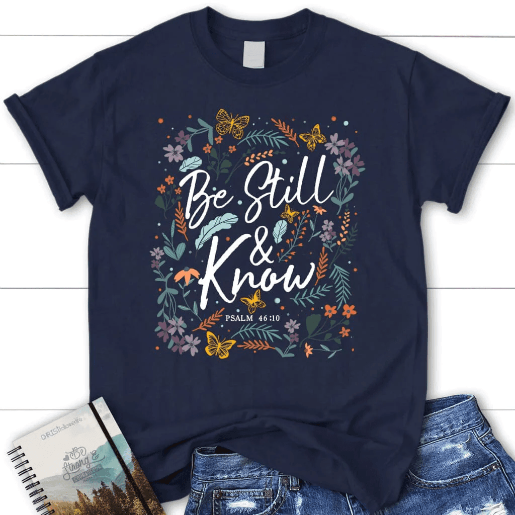 Psalm 46:10 Be still and know, Wildflowers butterflies, Women's t-shirt