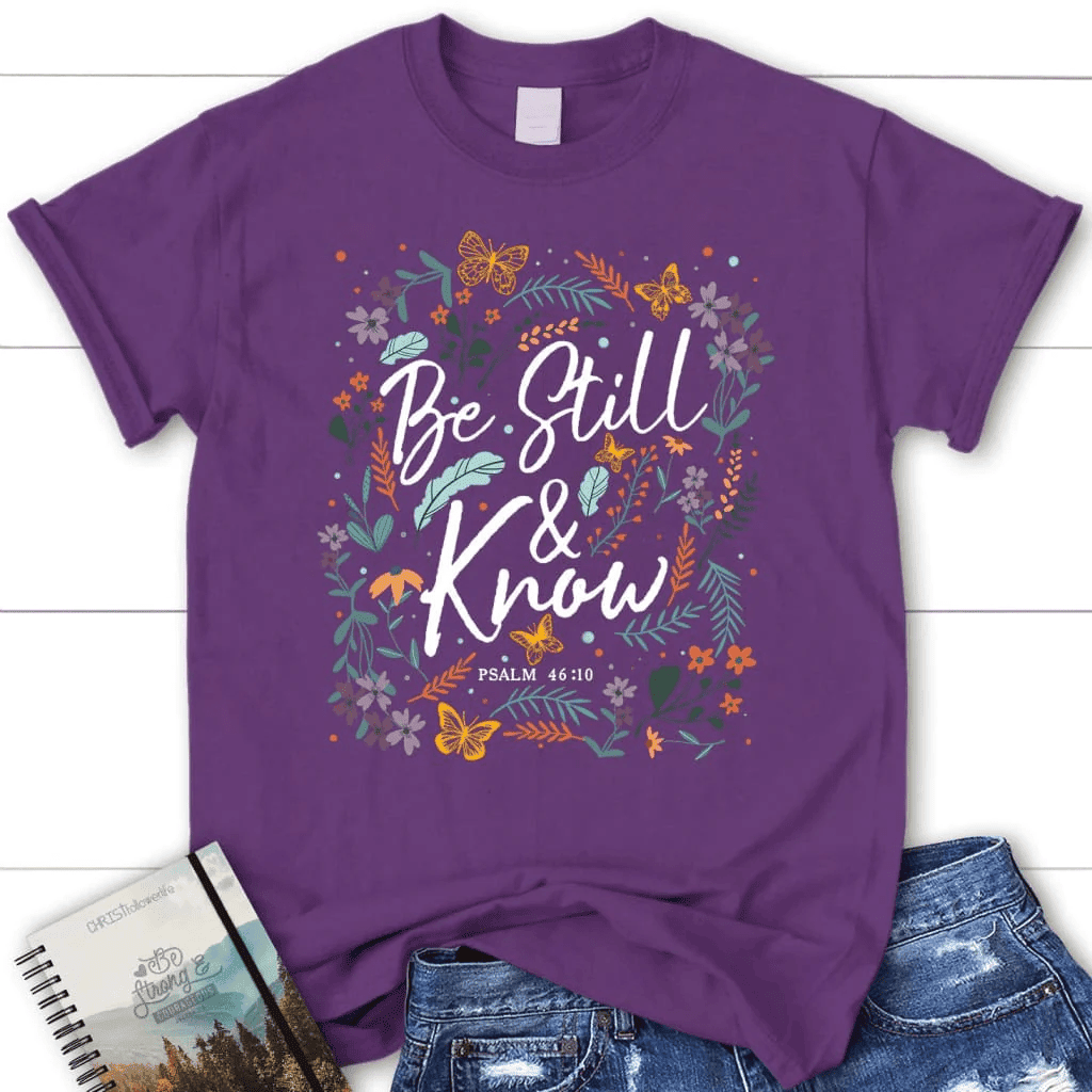 Psalm 46:10 Be still and know, Wildflowers butterflies, Women's t-shirt
