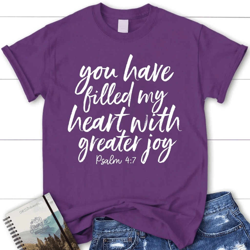 Christian t-shirts: You have filled my heart with greater joy women's t-shirt