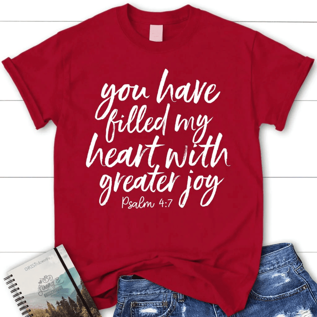 Christian t-shirts: You have filled my heart with greater joy women's t-shirt