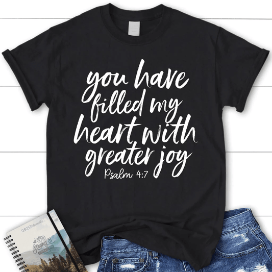 Christian t-shirts: You have filled my heart with greater joy women's t-shirt