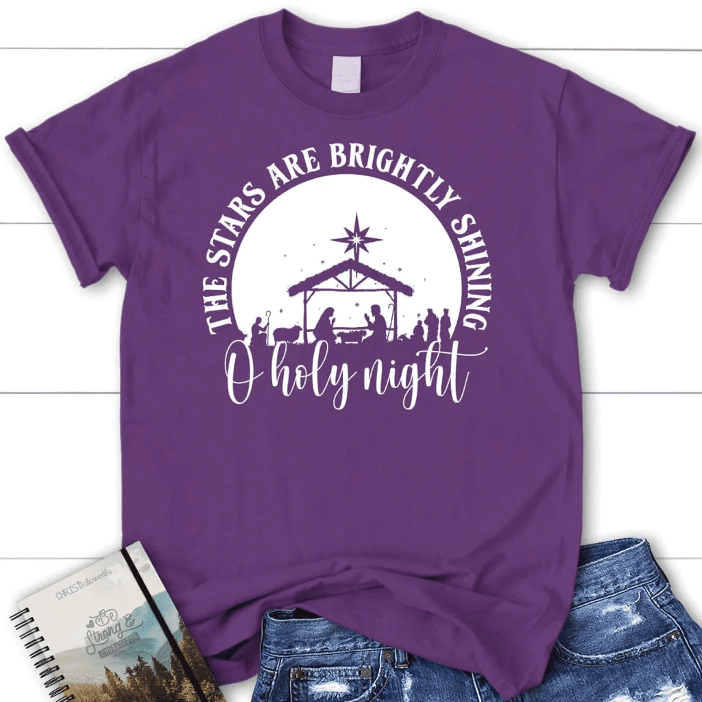 Oh holy night the stars are brightly shining Women's t-shirt