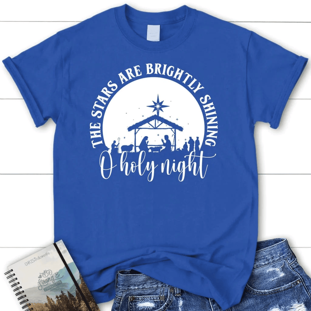 Oh holy night the stars are brightly shining Women's t-shirt