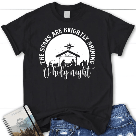 Oh holy night the stars are brightly shining Women's t-shirt