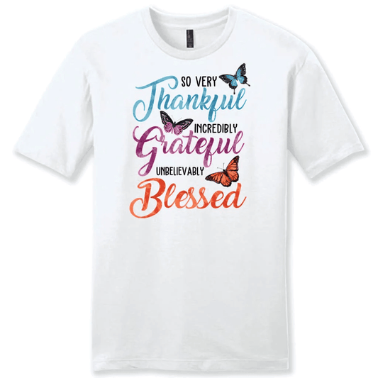 So very thankful incredibly grateful unbelievably blessed shirt, Men's Christian t-shirts