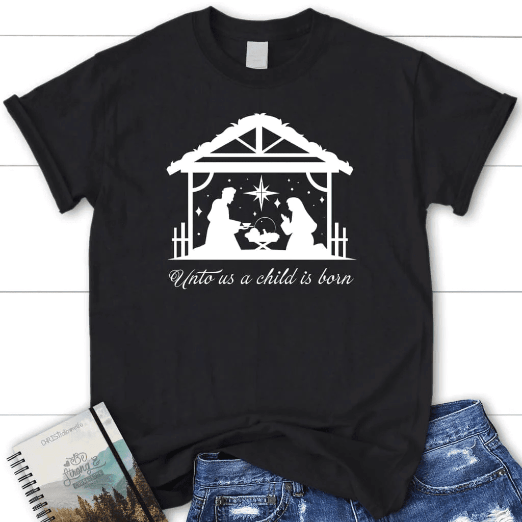 Unto us a Child is born Women's Christmas t-shirt