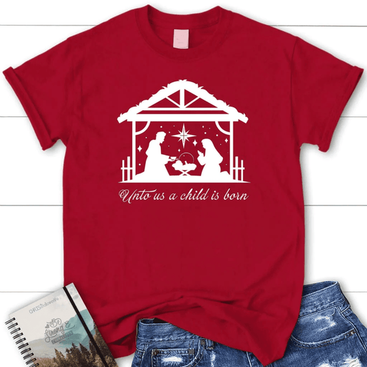 Unto us a Child is born Women's Christmas t-shirt