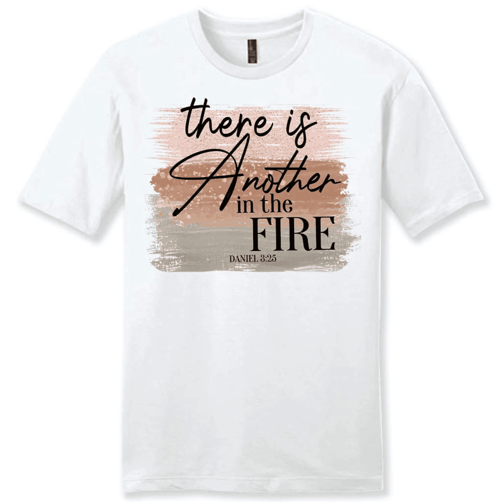 There is another in the fire Daniel 3:25 Bible verse men's Christian t-shirt