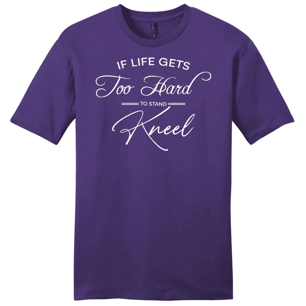 if life gets too hard to stand kneel mens t-shirt