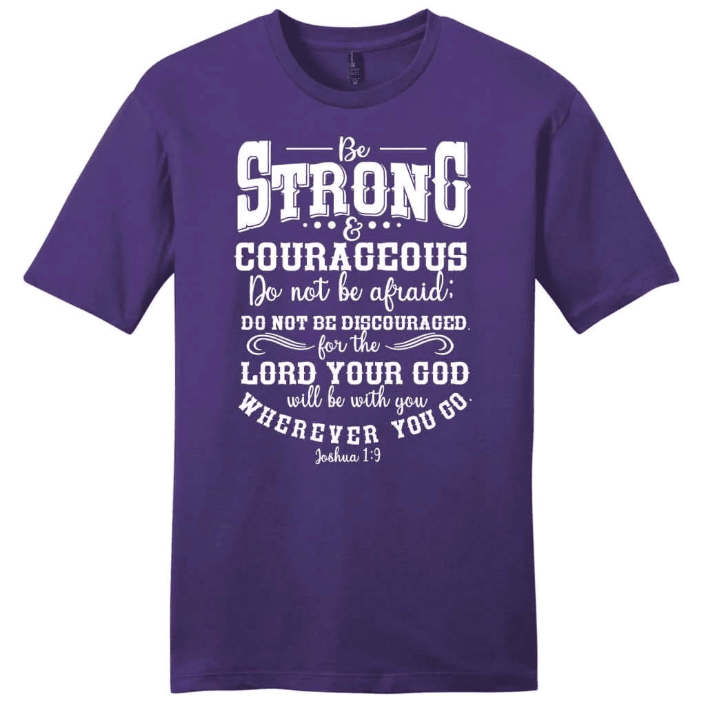 Joshua 1:9 t-shirt: Be strong and courageous men's Christian t-shirt