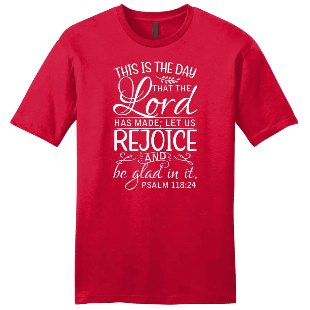 Christian T-shirts: Psalm 118:24 This is the day that the Lord has made men's t-shirt