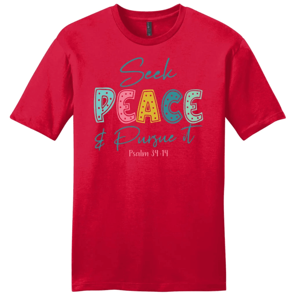 Seek peace and pursue it Psalm 34:14 Bible verse men's Christian t-shirt