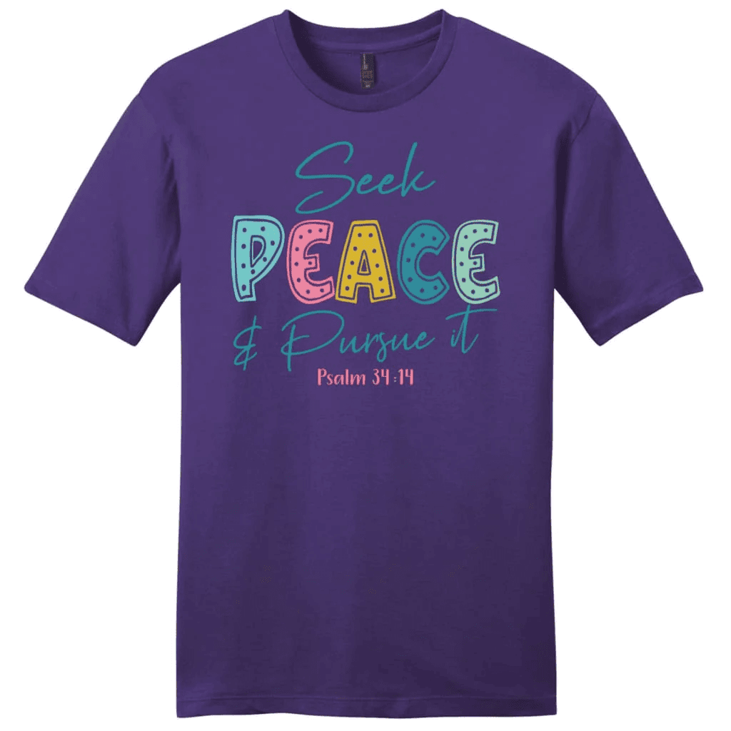 Seek peace and pursue it Psalm 34:14 Bible verse men's Christian t-shirt