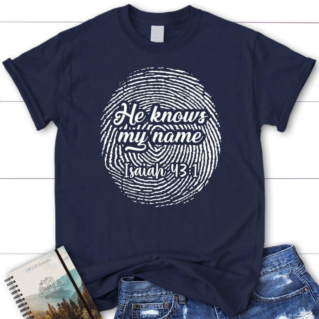 Fingerprint He knows my name Isaiah 43:1 Womenâ�E�E��E�E�s t-shirt