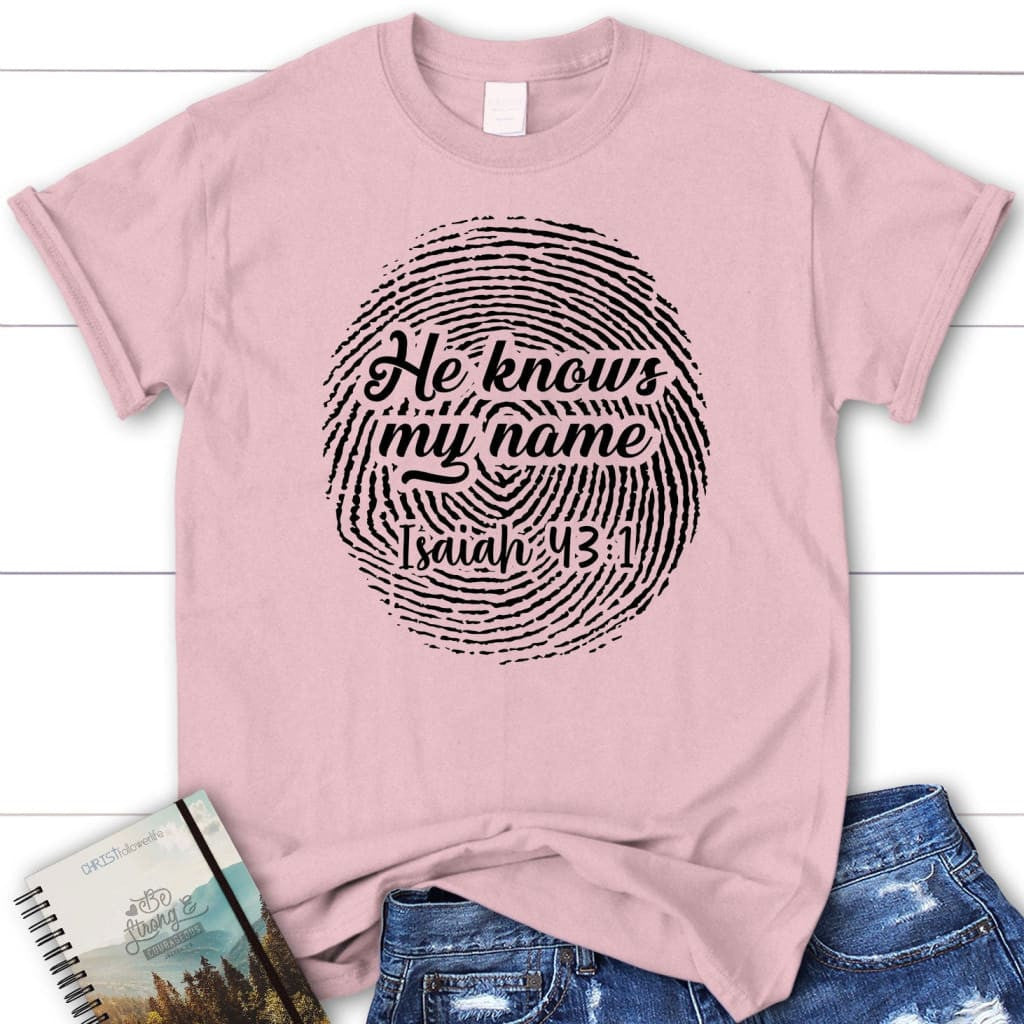 Fingerprint He knows my name Isaiah 43:1 Womenâ�E�E��E�E�s t-shirt