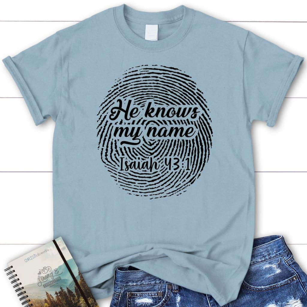 Fingerprint He knows my name Isaiah 43:1 Womenâ�E�E��E�E�s t-shirt