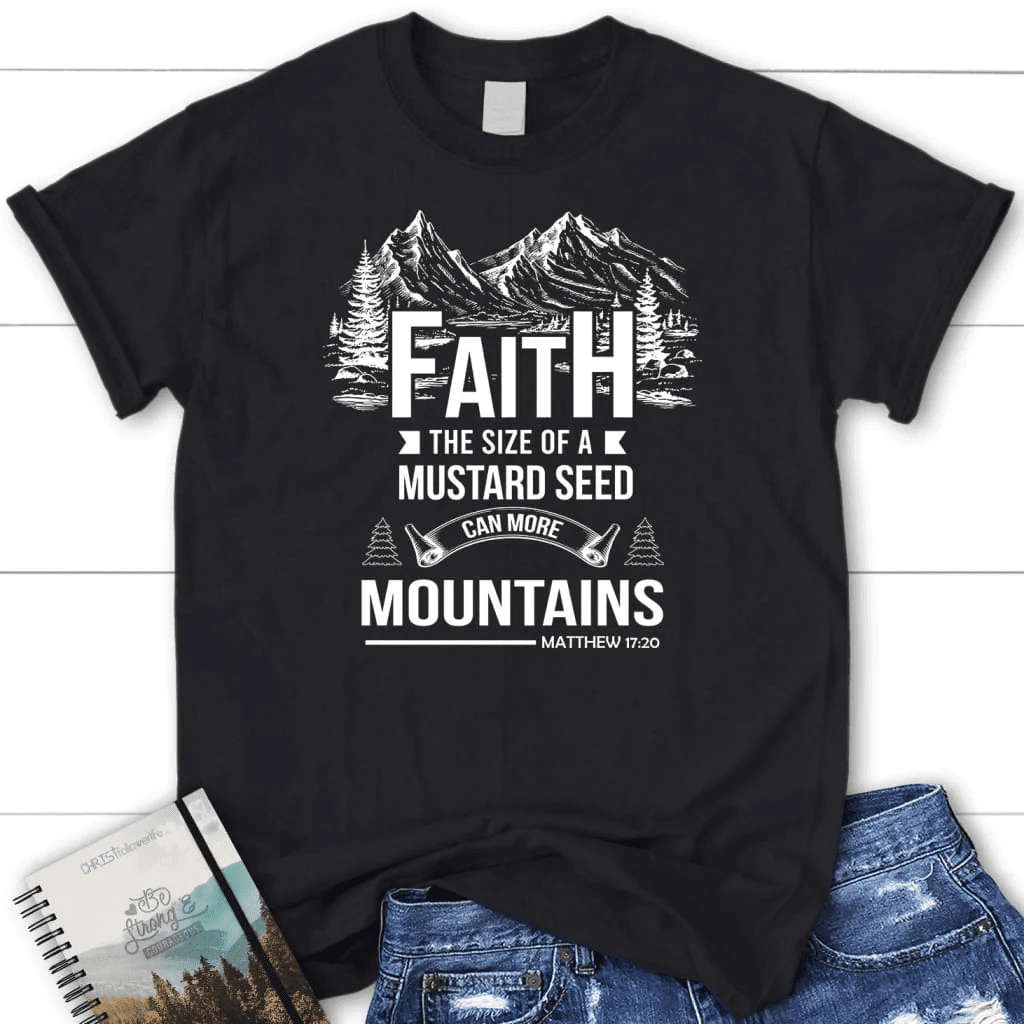 Faith the size of a mustard seed Womenâ�E�E��E�E�s t-shirt