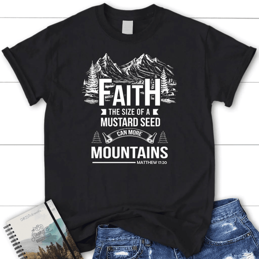 Faith the size of a mustard seed Womenâ�E�E��E�E�s t-shirt