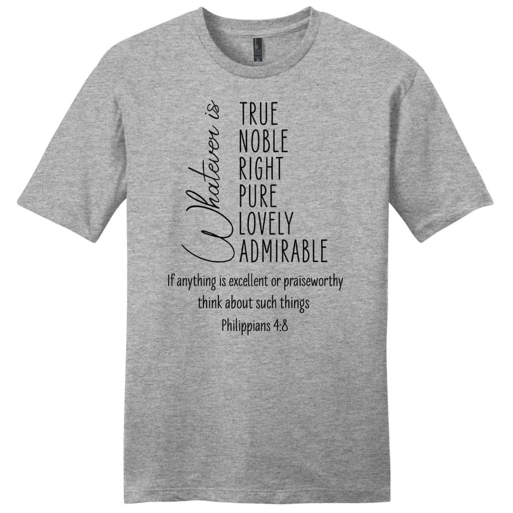 Whatever is true whatever is noble Philippians 4:8 men's Christian t-shirt