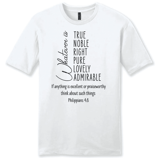 Whatever is true whatever is noble Philippians 4:8 men's Christian t-shirt
