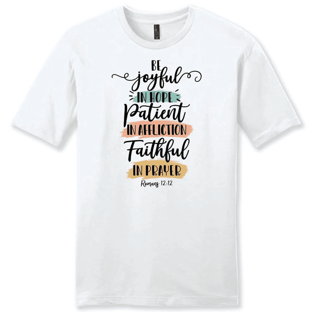 Be joyful in hope patient in affliction faithful in prayer t-shirt, Men's Christian t-shirts