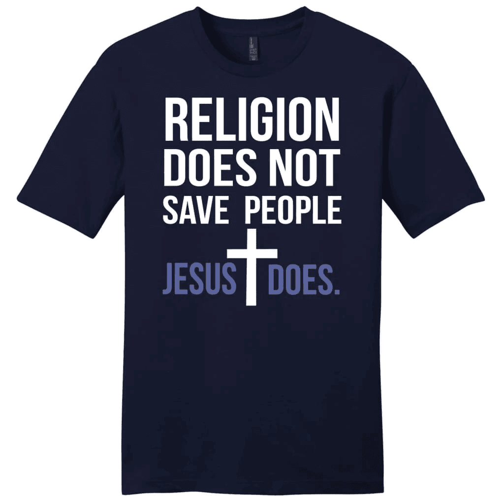 Christian tee shirts: Religion does not save people Jesus does men's t-shirt