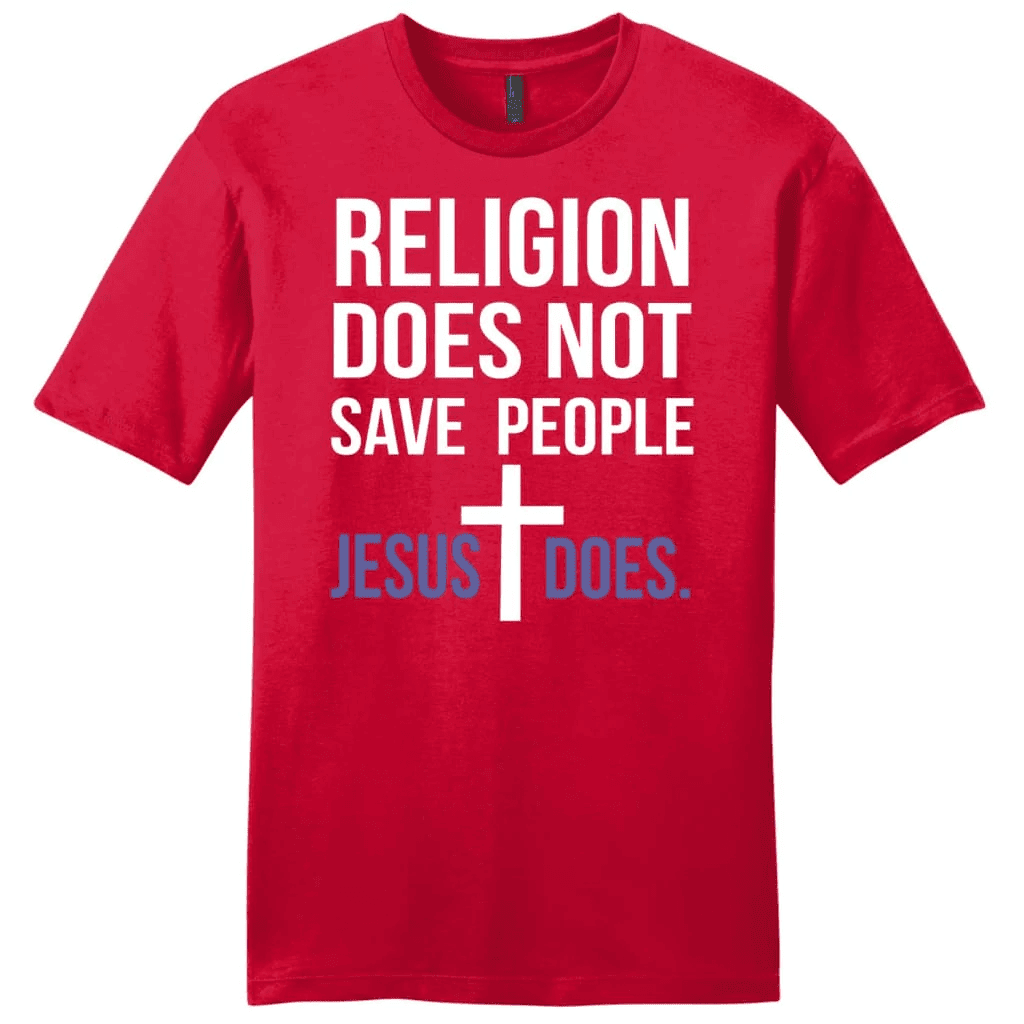 Christian tee shirts: Religion does not save people Jesus does men's t-shirt