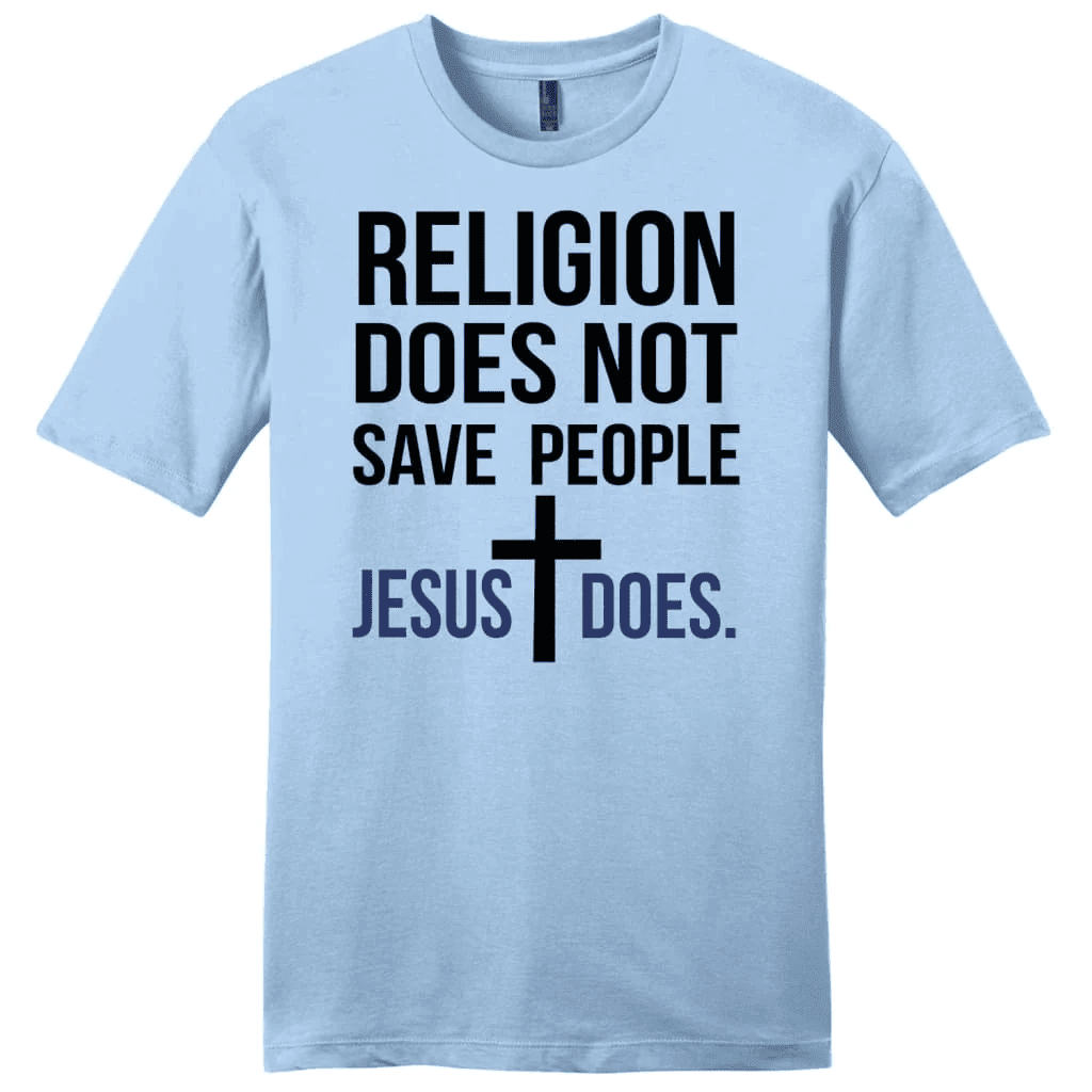 Christian tee shirts: Religion does not save people Jesus does men's t-shirt
